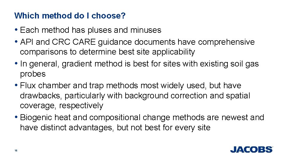 Which method do I choose? • Each method has pluses and minuses • API