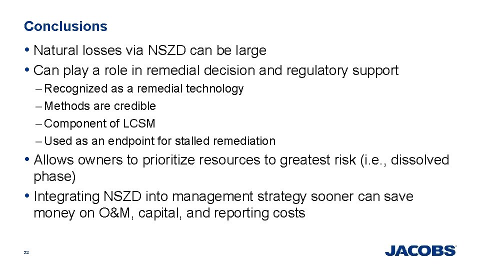 Conclusions • Natural losses via NSZD can be large • Can play a role