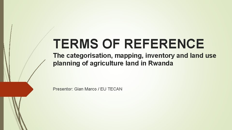 TERMS OF REFERENCE The categorisation, mapping, inventory and land use planning of agriculture land