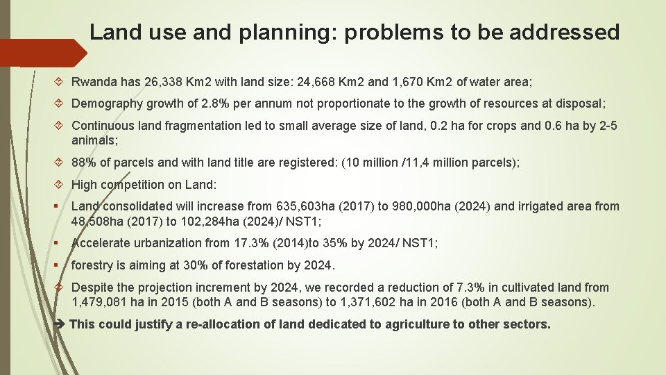 Land use and planning: problems to be addressed Rwanda has 26, 338 Km 2