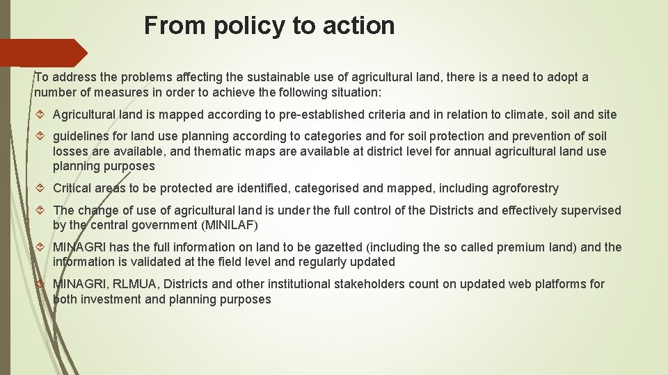 From policy to action To address the problems affecting the sustainable use of agricultural