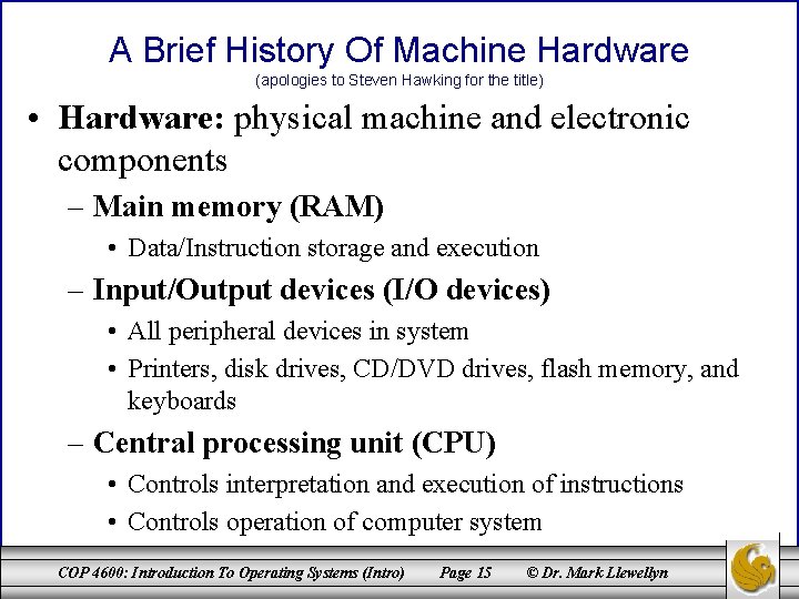 A Brief History Of Machine Hardware (apologies to Steven Hawking for the title) •