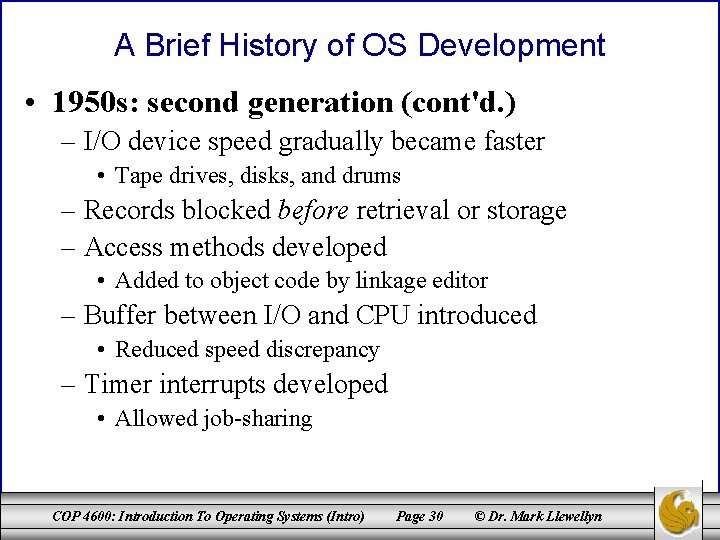 A Brief History of OS Development • 1950 s: second generation (cont'd. ) –