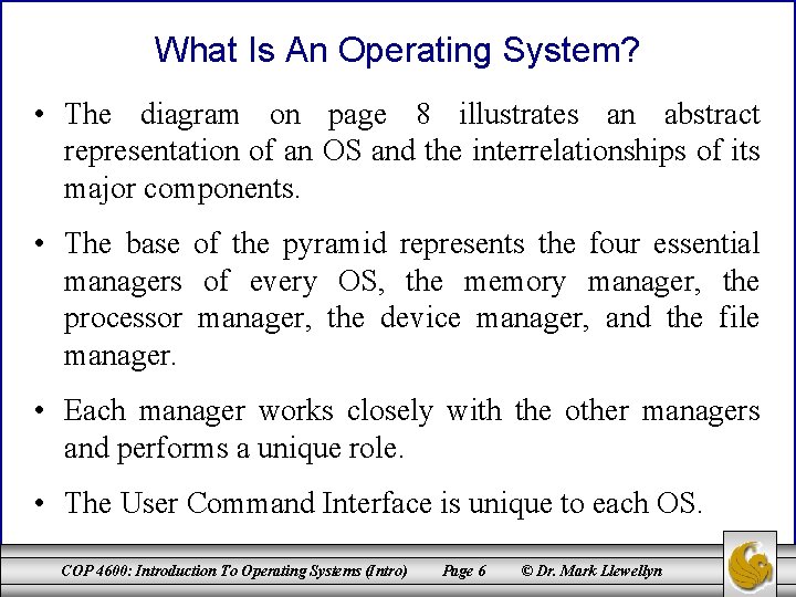 What Is An Operating System? • The diagram on page 8 illustrates an abstract