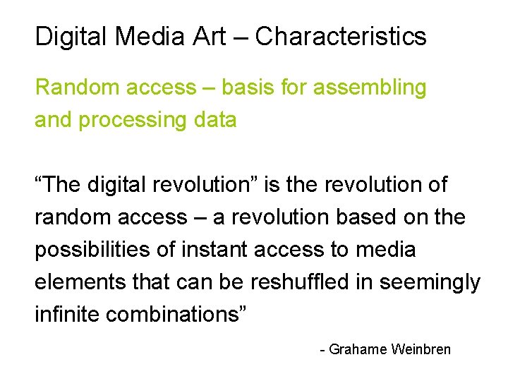 Digital Media Art – Characteristics Random access – basis for assembling and processing data