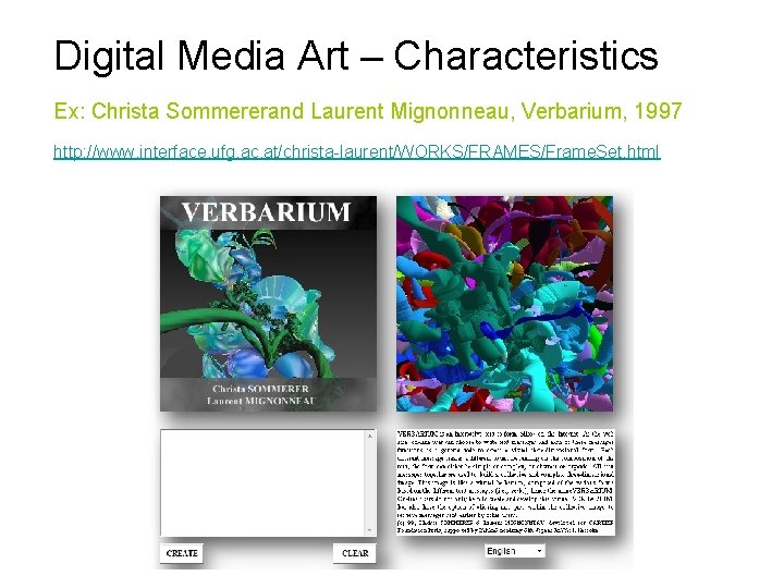 Digital Media Art – Characteristics Ex: Christa Sommererand Laurent Mignonneau, Verbarium, 1997 http: //www.