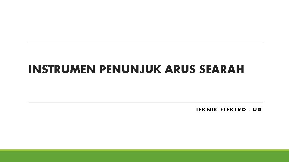 INSTRUMEN PENUNJUK ARUS SEARAH TEKNIK ELEKTRO - UG 
