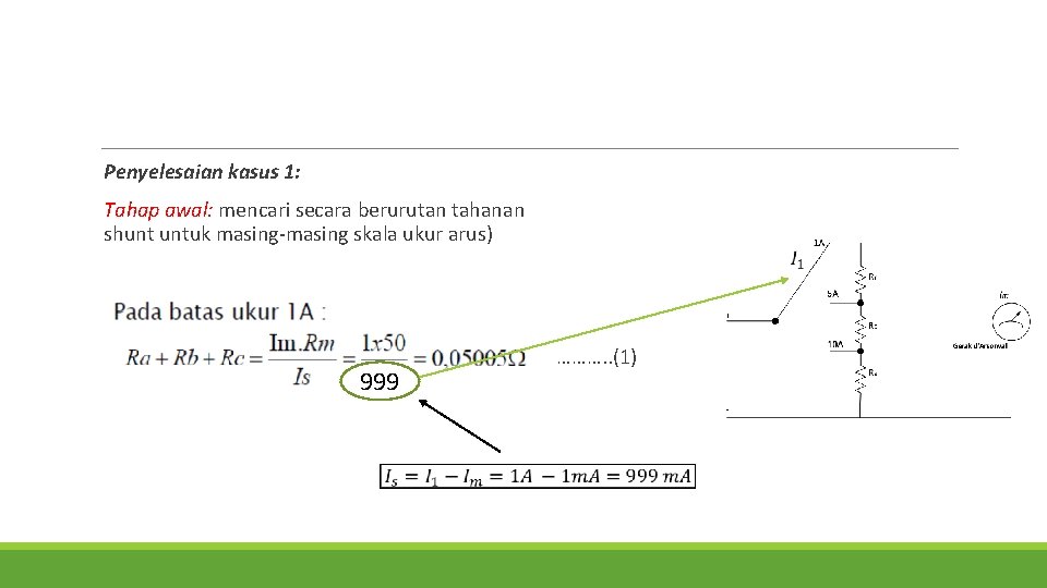 Penyelesaian kasus 1: Tahap awal: mencari secara berurutan tahanan shunt untuk masing-masing skala ukur