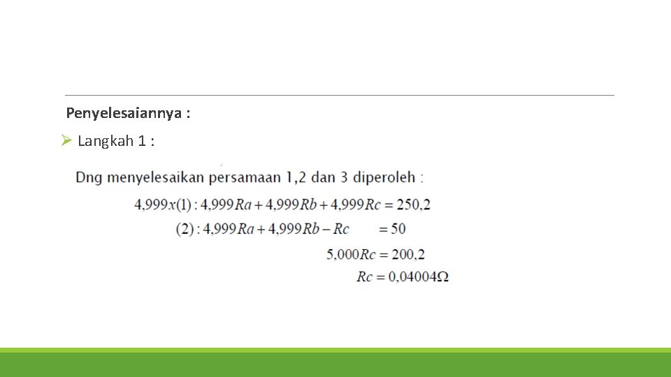 Penyelesaiannya : Ø Langkah 1 : 