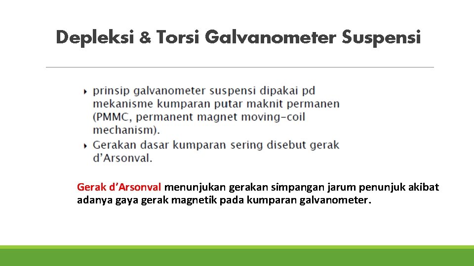Depleksi & Torsi Galvanometer Suspensi Gerak d’Arsonval menunjukan gerakan simpangan jarum penunjuk akibat adanya