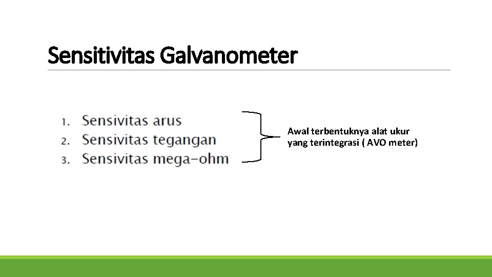 Sensitivitas Galvanometer Awal terbentuknya alat ukur yang terintegrasi ( AVO meter) 