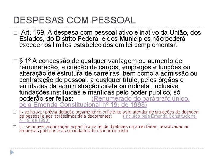 DESPESAS COM PESSOAL � Art. 169. A despesa com pessoal ativo e inativo da