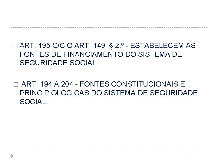 � ART. 195 C/C O ART. 149, § 2. º - ESTABELECEM AS FONTES
