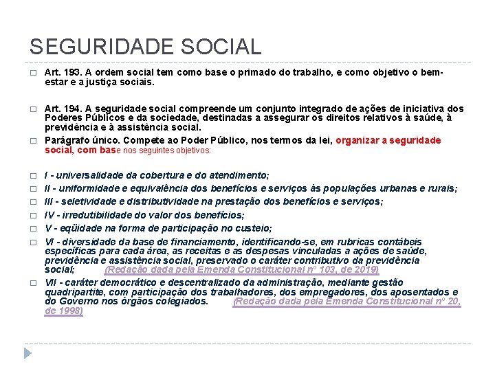 SEGURIDADE SOCIAL � Art. 193. A ordem social tem como base o primado do