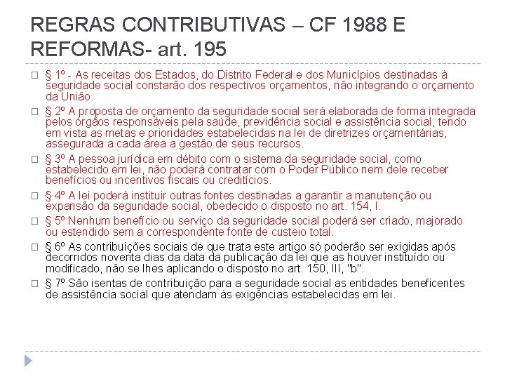 REGRAS CONTRIBUTIVAS – CF 1988 E REFORMAS- art. 195 � � � � §