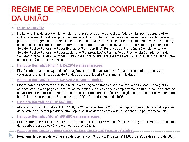 REGIME DE PREVIDENCIA COMPLEMENTAR DA UNIÃO � Lei nº 12. 618/2012 � Institui o