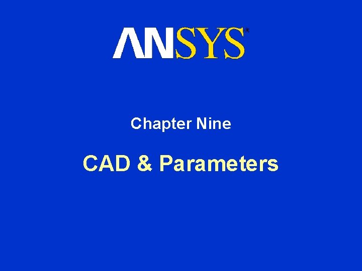 Chapter Nine CAD & Parameters 