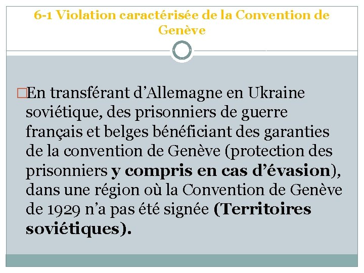 6 -1 Violation caractérisée de la Convention de Genève �En transférant d’Allemagne en Ukraine