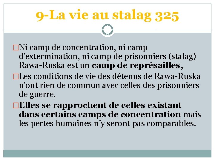 9 -La vie au stalag 325 �Ni camp de concentration, ni camp d'extermination, ni