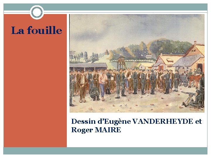 La fouille Dessin d’Eugène VANDERHEYDE et Roger MAIRE 