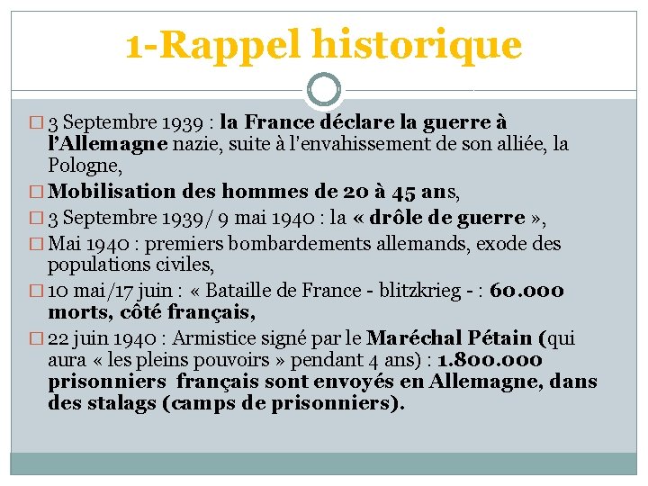 1 -Rappel historique � 3 Septembre 1939 : la France déclare la guerre à