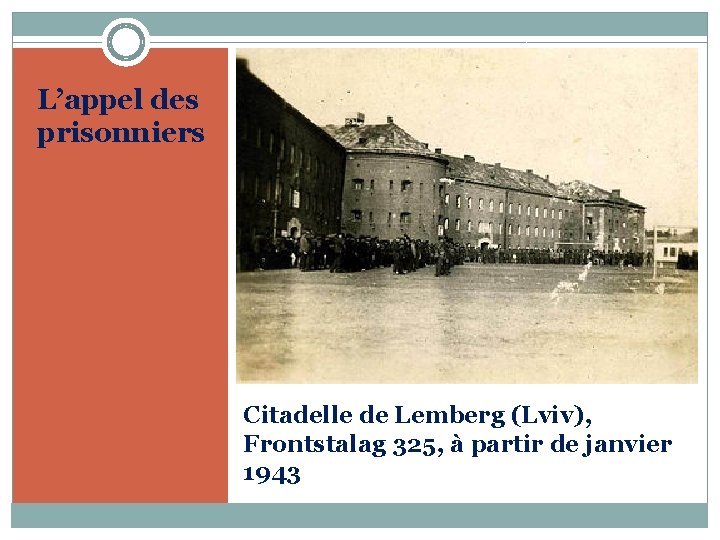L’appel des prisonniers Citadelle de Lemberg (Lviv), Frontstalag 325, à partir de janvier 1943