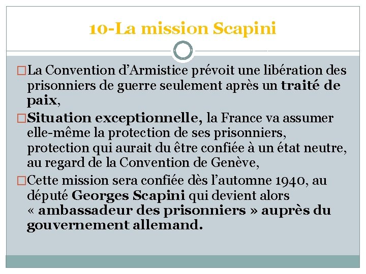 10 -La mission Scapini �La Convention d’Armistice prévoit une libération des prisonniers de guerre