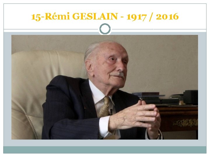 15 -Rémi GESLAIN - 1917 / 2016 