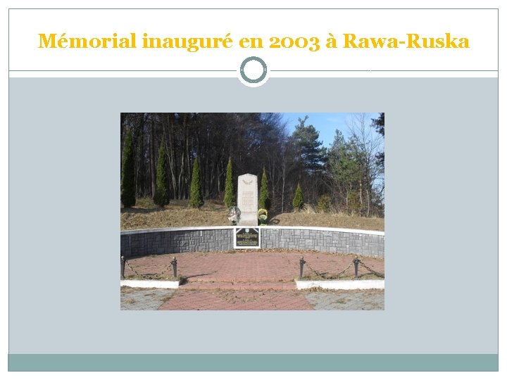 Mémorial inauguré en 2003 à Rawa-Ruska 