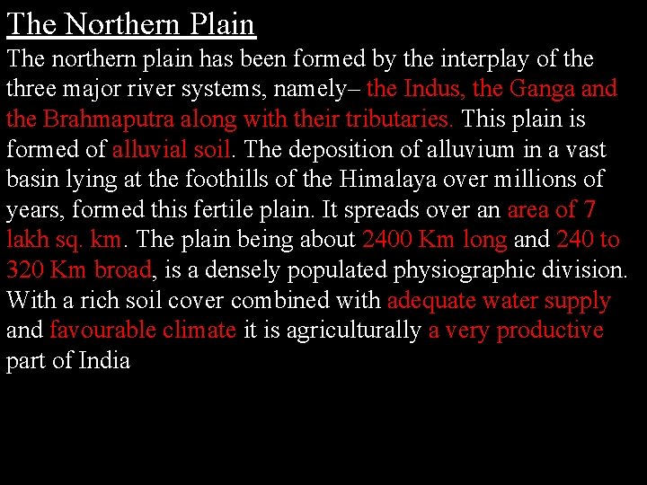 The Northern Plain The northern plain has been formed by the interplay of the