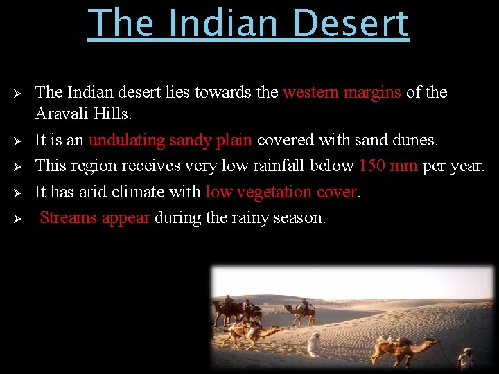 The Indian Desert Ø Ø Ø The Indian desert lies towards the western margins