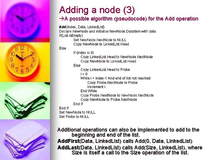 Adding a node (3) A possible algorithm (pseudocode) for the Add operation Add(index, ,