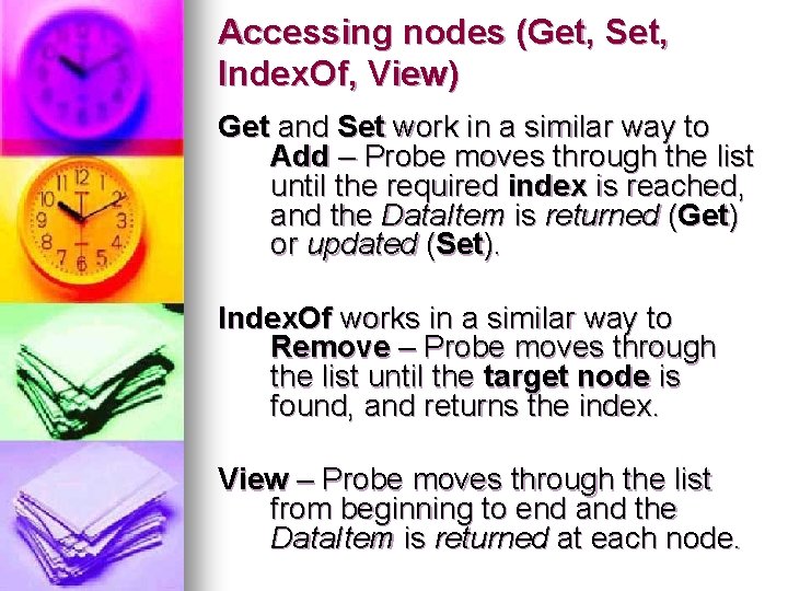 Accessing nodes (Get, Set, Index. Of, View) Get and Set work in a similar