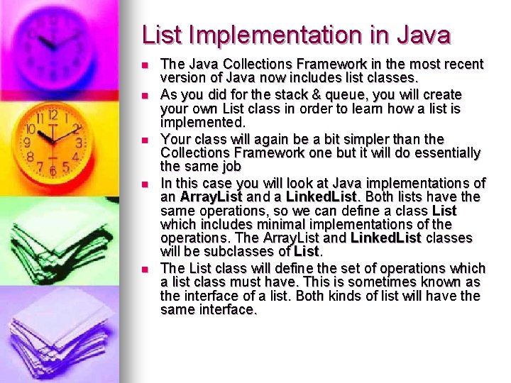 List Implementation in Java n n n The Java Collections Framework in the most