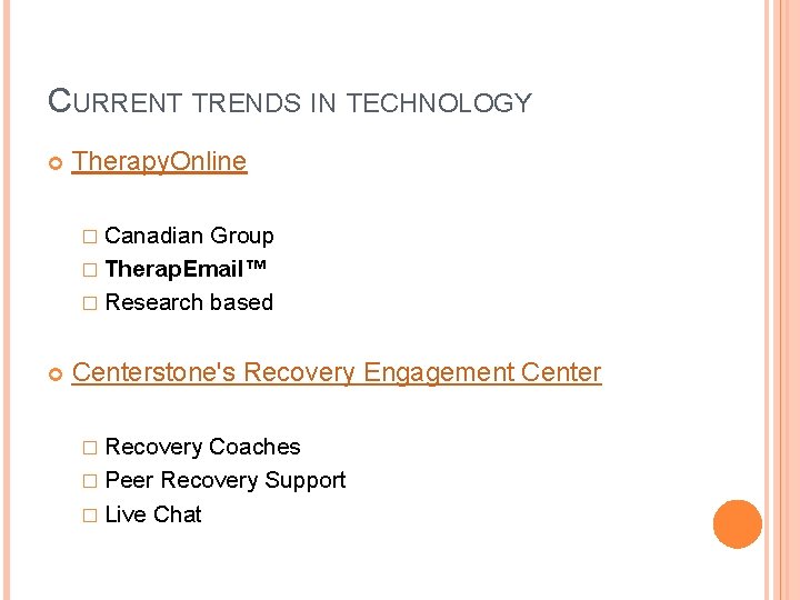 CURRENT TRENDS IN TECHNOLOGY Therapy. Online � Canadian Group � Therap. Email™ � Research