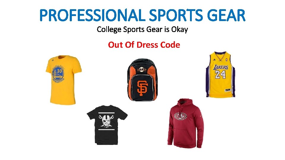 PROFESSIONAL SPORTS GEAR College Sports Gear is Okay Out Of Dress Code 