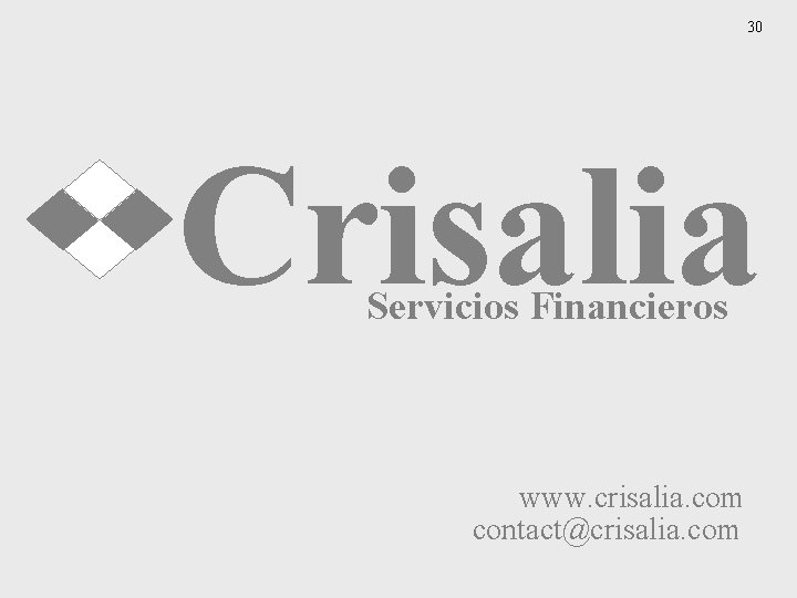 30 Crisalia Servicios Financieros www. crisalia. com contact@crisalia. com 