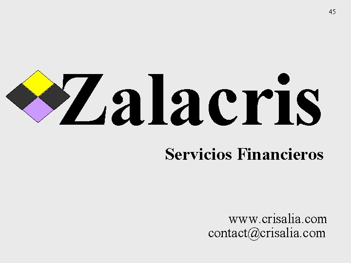 45 Zalacris Servicios Financieros www. crisalia. com contact@crisalia. com 