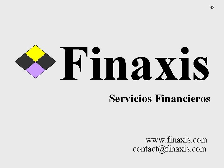 48 Finaxis Servicios Financieros www. finaxis. com contact@finaxis. com 