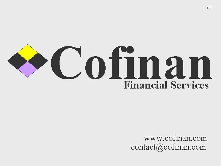 60 Cofinan Financial Services www. cofinan. com contact@cofinan. com 