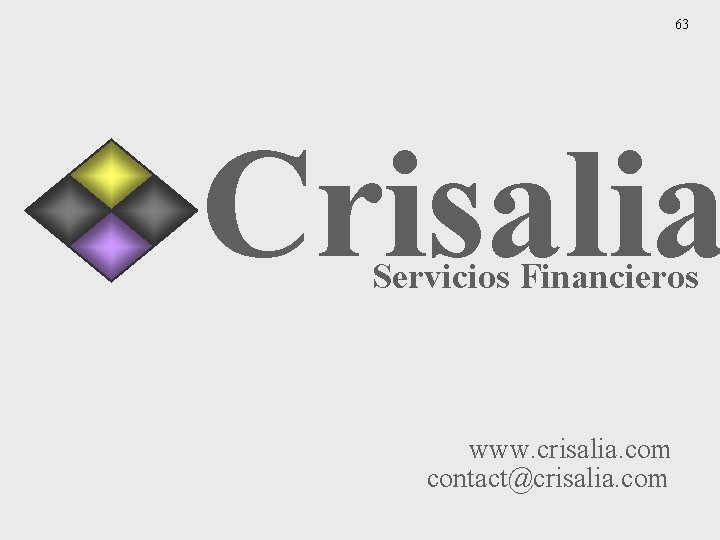 63 Crisalia Servicios Financieros www. crisalia. com contact@crisalia. com 