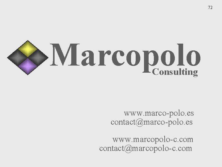 72 Marcopolo Consulting www. marco-polo. es contact@marco-polo. es www. marcopolo-c. com contact@marcopolo-c. com 