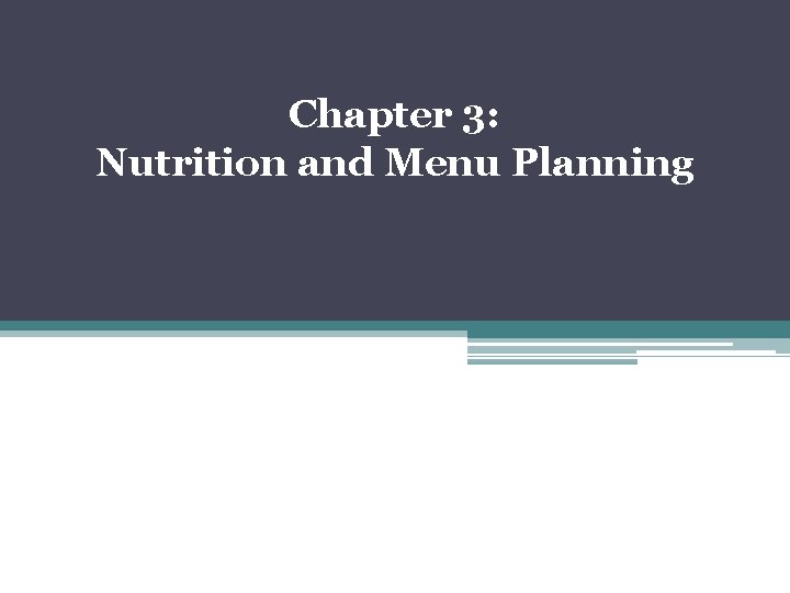 Chapter 3: Nutrition and Menu Planning 