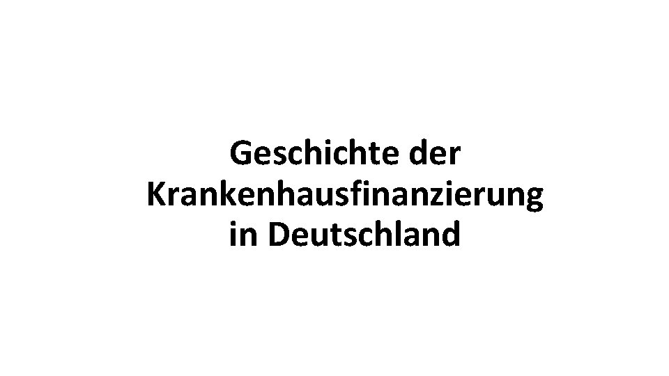 Geschichte der Krankenhausfinanzierung in Deutschland 