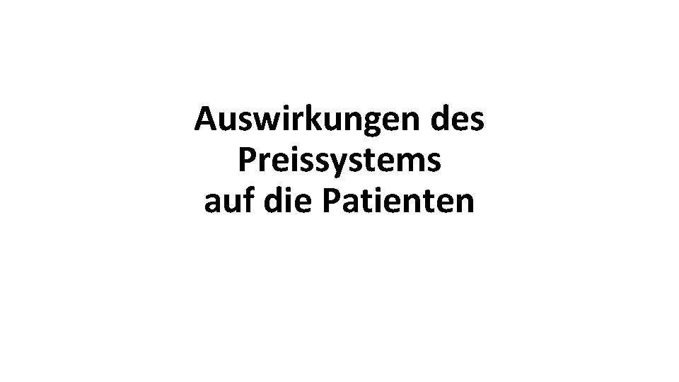 Auswirkungen des Preissystems auf die Patienten 