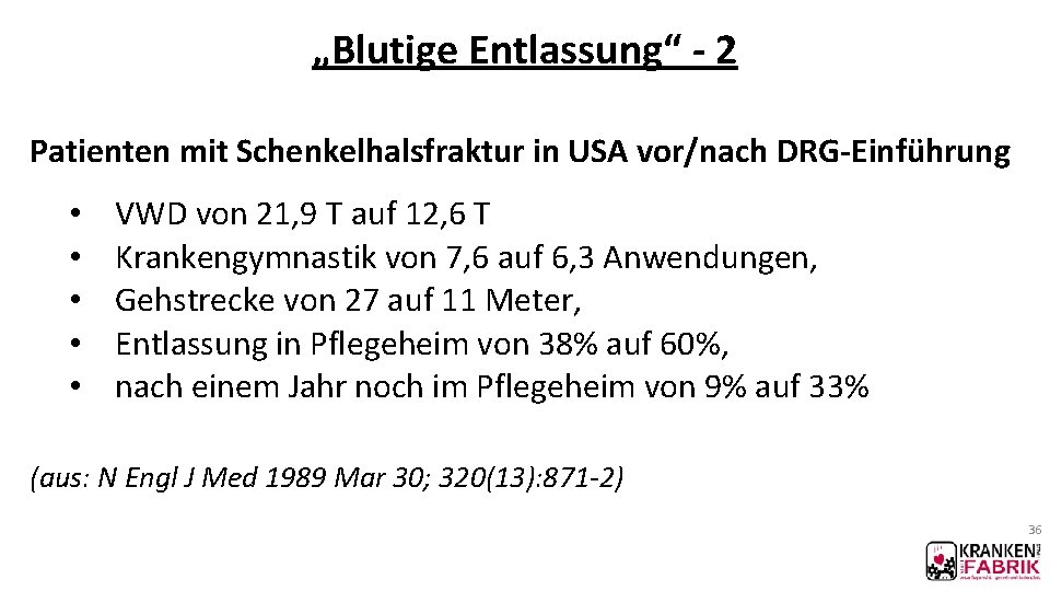 „Blutige Entlassung“ - 2 Patienten mit Schenkelhalsfraktur in USA vor/nach DRG-Einführung • • •