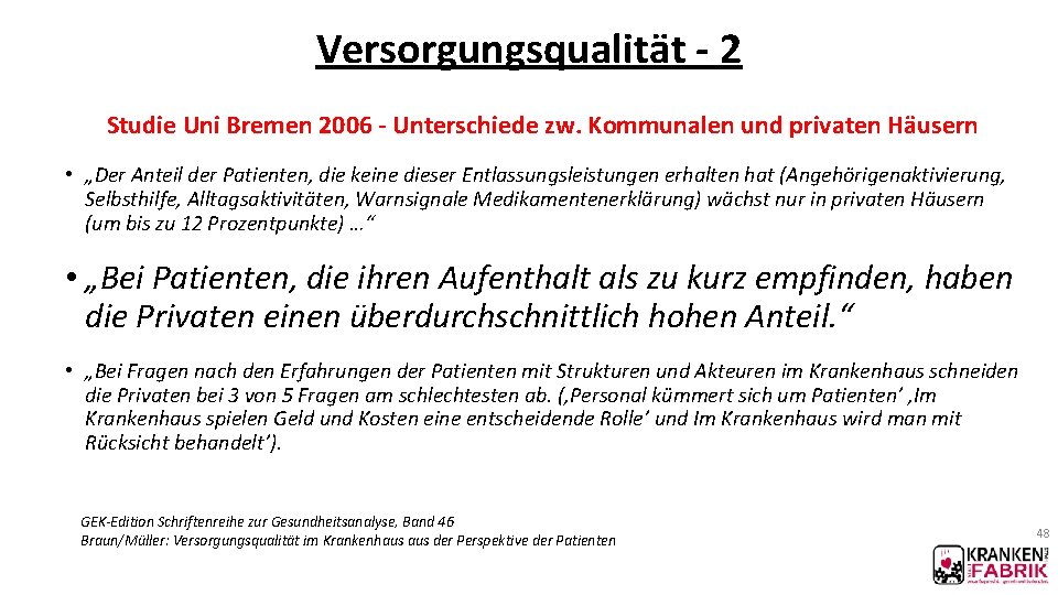 Versorgungsqualität - 2 Studie Uni Bremen 2006 - Unterschiede zw. Kommunalen und privaten Häusern