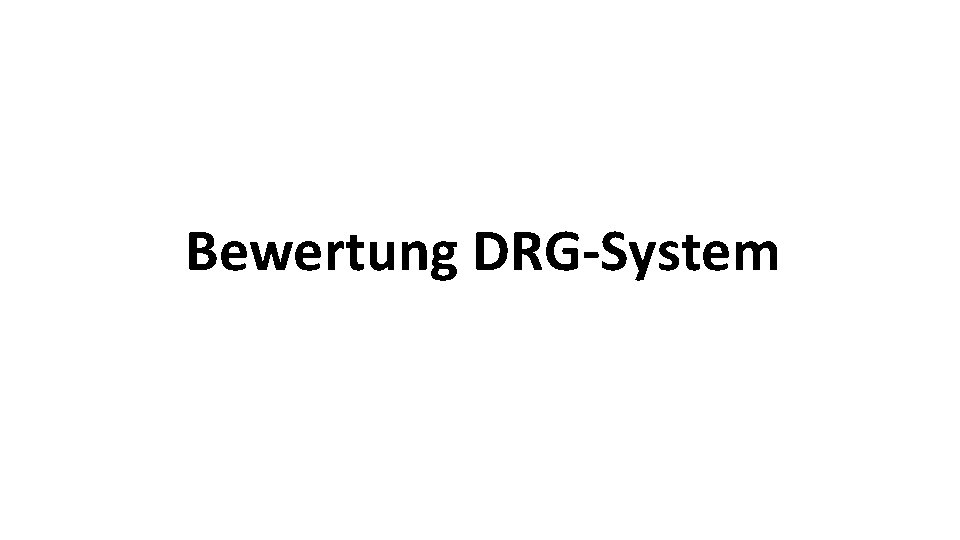 Bewertung DRG-System 