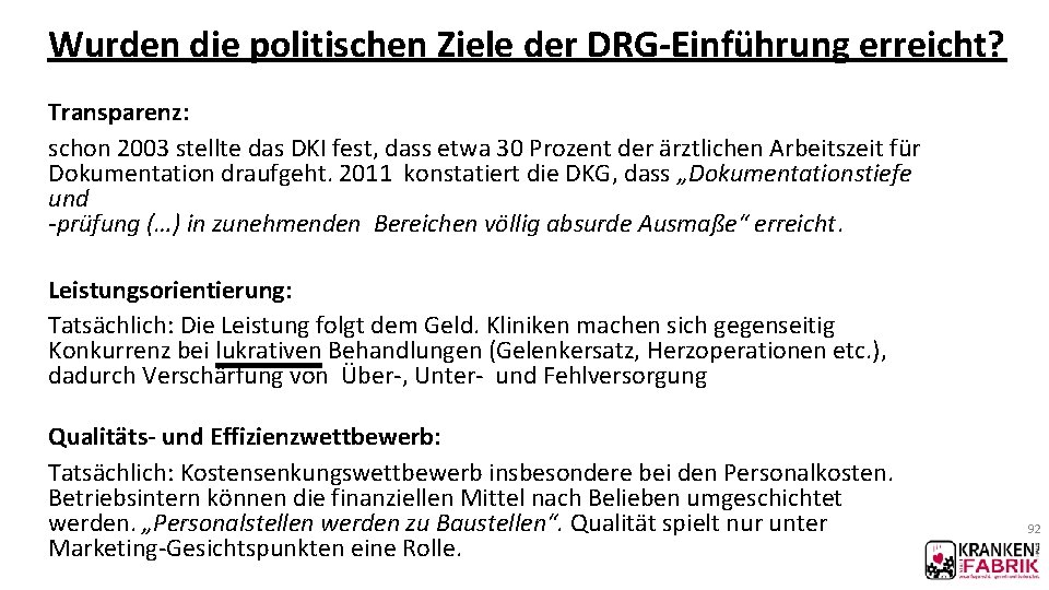 Wurden die politischen Ziele der DRG-Einführung erreicht? Transparenz: schon 2003 stellte das DKI fest,