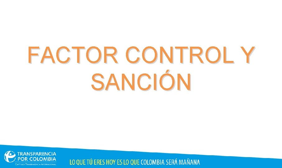 FACTOR CONTROL Y SANCIÓN 